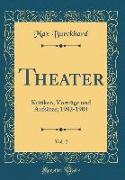 Theater, Vol. 2: Kritiken, Vorträge Und Aufsätze, 1902-1904 (Classic Reprint)