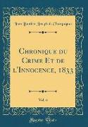 Chronique Du Crime Et de l'Innocence, 1833, Vol. 6 (Classic Reprint)