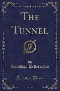 The Tunnel (Classic Reprint)