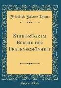 Streifzüge Im Reiche Der Frauenschönheit (Classic Reprint)