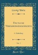Deutsche Verfassungegeschichte, Vol. 2: 1. Abtheilung (Classic Reprint)
