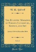 The Eclectic Magazine of Foreign Literature, Science, and Art, Vol. 63: January 1844 to December 1864 (Classic Reprint)