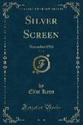 Silver Screen, Vol. 6: November 1935 (Classic Reprint)