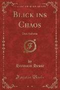 Blick Ins Chaos: Drei Aufsatze (Classic Reprint)