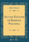 Second Edition of Random Writings (Classic Reprint)