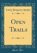 Open Trails (Classic Reprint)