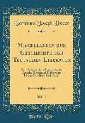 Miscellaneen Zur Geschichte Der Teutschen Literatur, Vol. 2: Neu-Aufgefundene Denkmäler Der Sprache, Poesie Und Philosophie Unsrer Vorfahren Enthalten