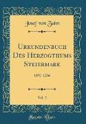 Urkundenbuch Des Herzogthums Steiermark, Vol. 2: 1192-1246 (Classic Reprint)