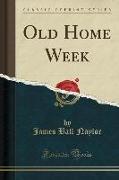 Old Home Week (Classic Reprint)
