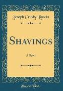 Shavings: A Novel (Classic Reprint)