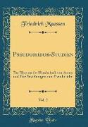Pseudoisidor-Studien, Vol. 2: Die Hispana Der Handschrift Von Autun Und Ihre Beziehungen Zum Pseudoisidor (Classic Reprint)