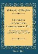 University of Maryland Commencement Day: Tuesday, June Eleventh, Eleven O'Clock, A. M., 1929 (Classic Reprint)