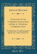 Catalogue of the Numismatic Collection of Mrs. L. Dennison, Cambridge, Mass: A Collection from Virginia and Other Properties, Comprising Ancient, Medi