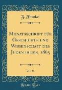 Monatsschrift Für Geschichte Und Wissenschaft Des Judenthums, 1865, Vol. 14 (Classic Reprint)