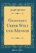 Gedanken Ueber Welt Und Mensch (Classic Reprint)