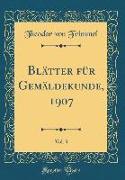 Blätter Für Gemäldekunde, 1907, Vol. 3 (Classic Reprint)