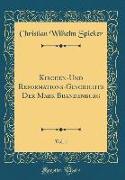 Kirchen-Und Reformations-Geschichte Der Mark Brandenburg, Vol. 1 (Classic Reprint)