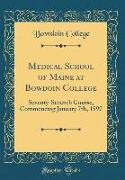 Medical School of Maine at Bowdoin College: Seventy-Seventh Course, Commencing January 7th, 1897 (Classic Reprint)