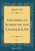 Gesammelte Schriften von Leopold Löw, Vol. 1 (Classic Reprint)