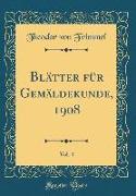 Blätter Für Gemäldekunde, 1908, Vol. 4 (Classic Reprint)
