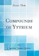 Compounds of Yttrium (Classic Reprint)