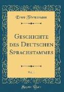 Geschichte Des Deutschen Sprachstammes, Vol. 1 (Classic Reprint)