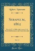Serapeum, 1862, Vol. 23: Zeitschrift Für Bibliothekswissenschaft, Handschriftenkunde Und Ältere Litteratur (Classic Reprint)