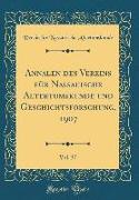 Annalen Des Vereins Für Nassauische Altertumskunde Und Geschichtsforschung, 1907, Vol. 37 (Classic Reprint)