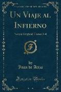 Un Viaje Al Infierno: Novela Original, Tomos 3-4 (Classic Reprint)
