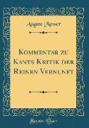 Kommentar Zu Kants Kritik Der Reinen Vernunft (Classic Reprint)