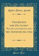Geschichte Der Deutschen Polenlitteratur Von Den Anfängen Bis 1800 (Classic Reprint)