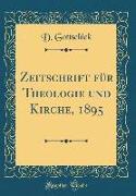 Zeitschrift Für Theologie Und Kirche, 1895 (Classic Reprint)