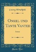 Onkel Und Tante Vantee: Roman (Classic Reprint)