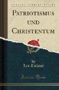 Patriotismus Und Christentum (Classic Reprint)