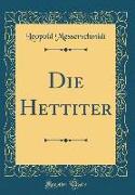 Die Hettiter (Classic Reprint)