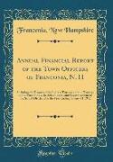 Annual Financial Report of the Town Officers of Franconia, N. H: Including the Reports of the Library Trustees and the Trustees of the Trust Funds, th