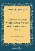 Geschichte Von Wirtemberg Für Das Wirtembergische Volk, Vol. 4 (Classic Reprint)