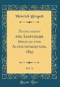Zeitschrift Für Ägyptische Sprache Und Alterthumskunde, 1893, Vol. 31 (Classic Reprint)