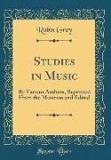 Studies in Music: By Various Authors, Reprinted from the Musician and Edited (Classic Reprint)