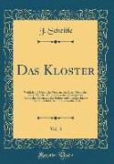 Das Kloster, Vol. 3: Weltlich Und Geistlich, Meist Aus Der Ältern Deutschen Volks-Wunder-Curiositäten-Und Vorzugsweise Komischen Literatur