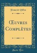 Oeuvres Complètes (Classic Reprint)