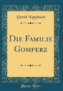 Die Familie Gomperz (Classic Reprint)