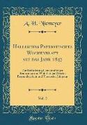 Hallisches Patriotisches Wochenblatt Auf Das Jahr 1847, Vol. 2: Zur Beförderung Gemeinnütziger Kenntnisse Und Wohlthätiger Zwecke Begründet, Acht Und