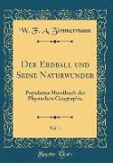 Der Erdball Und Seine Naturwunder, Vol. 1: Populaires Handbuch Der Physischen Geographie (Classic Reprint)