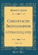 Christliche Ikonographie, Vol. 2 of 2: Ein Handbuch Zum Verständnis Der Christlichen Kunst, Die Bildlichen Darstellungen Der Heiligen (Classic Reprint