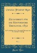 Zeitschrift Für Die Historische Theologie, 1832, Vol. 1: In Verbindung Mit Der Historisch-Theologischen Gesellschaft Zu Leipzig (Classic Reprint)