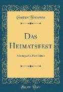 Das Heimatsfest: Schauspiel in Fünf Akten (Classic Reprint)