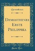 Demosthenes Erste Philippika (Classic Reprint)