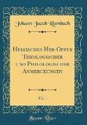 Hessisches Heb-Opfer Theologischer Und Philologischer Anmerckungen, Vol. 1 (Classic Reprint)