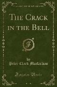 The Crack in the Bell (Classic Reprint)